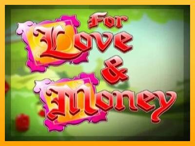 For Love and Money игрална машина за пари