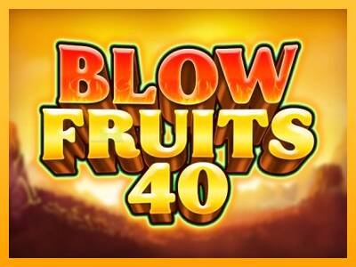 Blow Fruits 40 игрална машина за пари