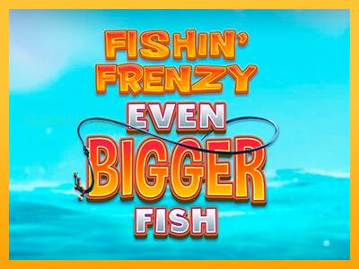 Fishin Frenzy Even Bigger Fish игрална машина за пари