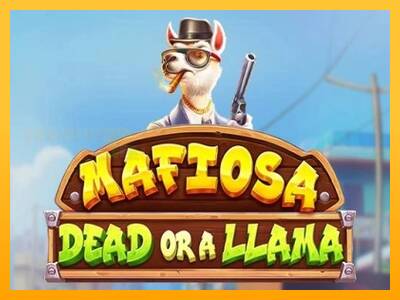 Mafiosa Dead or a Llama игрална машина за пари