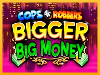 Cops n Robbers Bigger Big Money игрална машина за пари