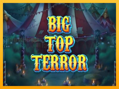 Big Top Terror игрална машина за пари